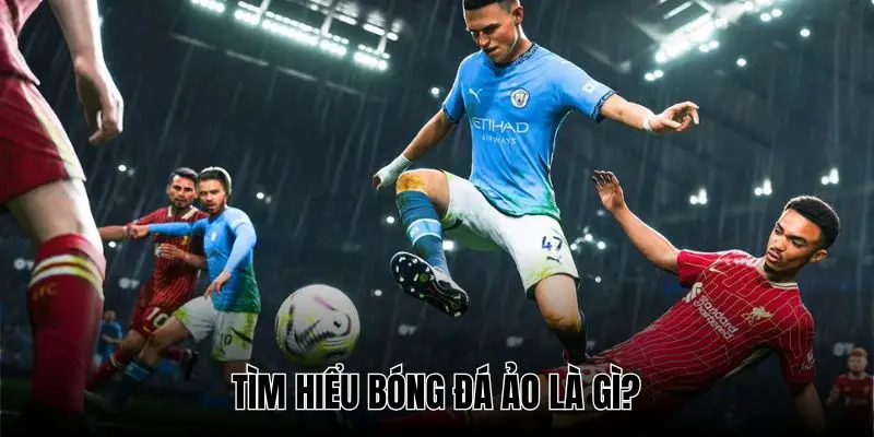 Bóng đá ảo đem lại không gian không thua gì game FIFA