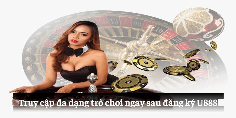 Truy cập đa dạng trò chơi ngay sau đăng ký U888